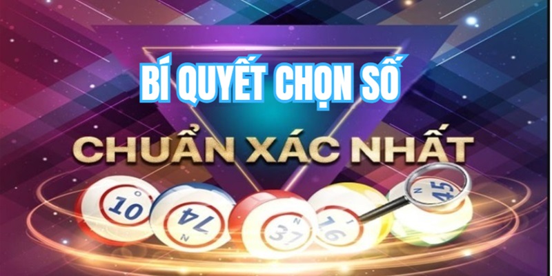 Bí quyết chọn số được Nhacaiuytin chia sẻ Bí quyết chọn số được Nhacaiuytin chia sẻ