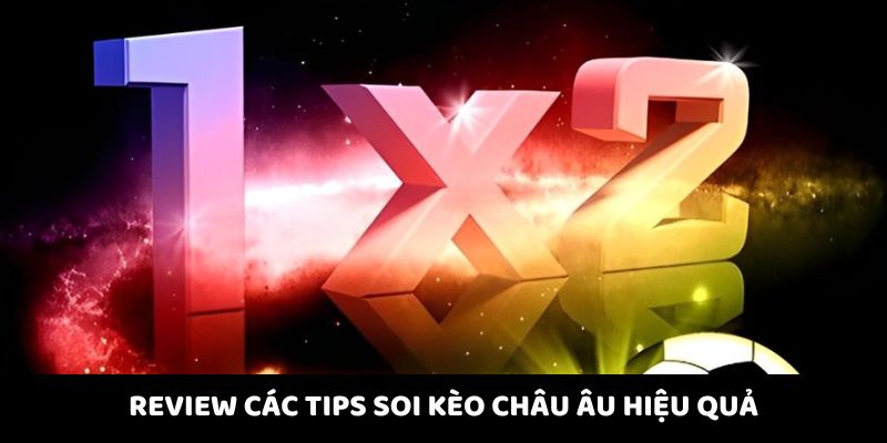 Review một số tips soi kèo châu Âu dễ thắng, ít rủi ro Review một số tips soi kèo châu Âu dễ thắng, ít rủi ro