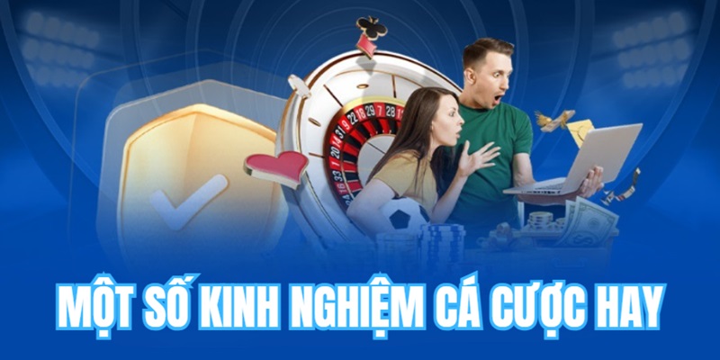 Một Số Kinh Nghiệm Cá Cược Giúp Bạn Thắng Dễ Dàng Một Số Kinh Nghiệm Cá Cược Giúp Bạn Thắng Dễ Dàng