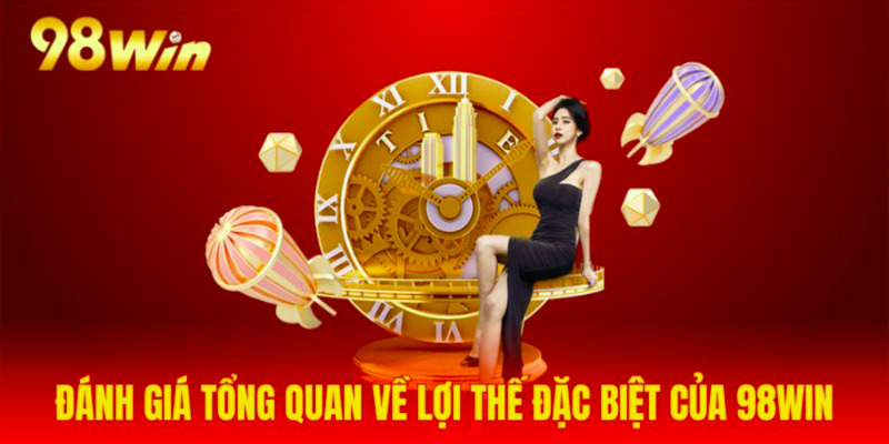 Thế mạnh vượt trội của 98WIN Thế mạnh vượt trội của 98WIN Thế mạnh vượt trội của 98WIN