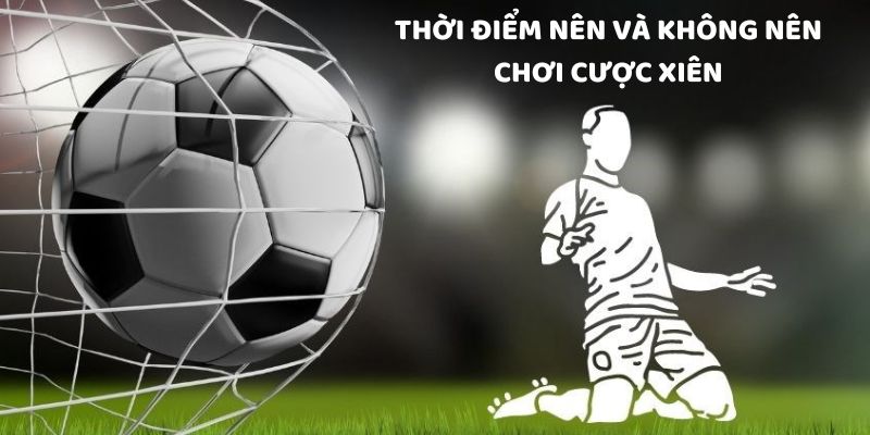 Trường hợp nên và không nên chơi Trường hợp nên và không nên chơi